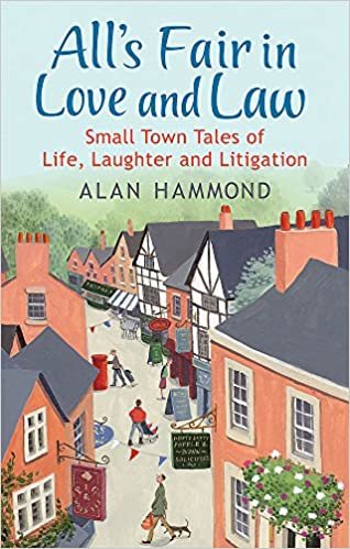 okumak Alls Fair in Love and Law: Small Town Tales of Life, Laughter and Litigation