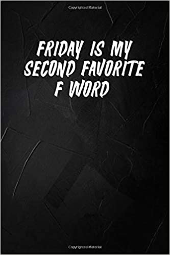 okumak Friday is My Second Favorite F Word: 6 X 9 Blank Lined Coworker Gag Gift Funny Office Notebook Journal