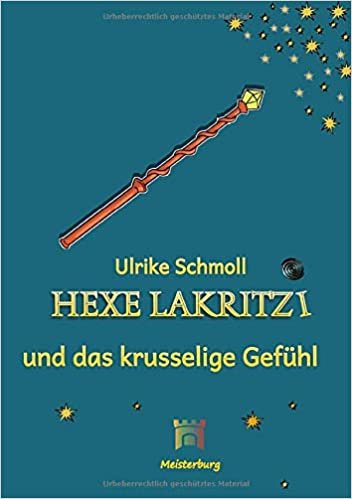 okumak Hexe Lakritzi und das krusselige Gefühl: Eine hochsensible Hexe