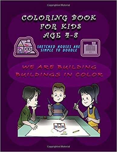 okumak Coloring book for kids ages 4-8, Sketched houses are simple to doodle: &quot;We are building buildings in color&quot;: In the time of lazy period at home, This book may be a good friend.