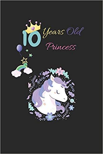 okumak 10 years old princess: unicorn wishes you a happy 10th birthday princess - beautiful &amp; cute birthday gift for your little unicorn princess