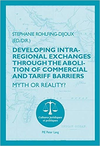 okumak Developing Intra-regional Exchanges through the Abolition of Commercial and Tariff Barriers / L&#39;abolition des barrieres commerciales et tarifaires dans la region de l&#39;Ocean indien : Myth or Reality? / : 10