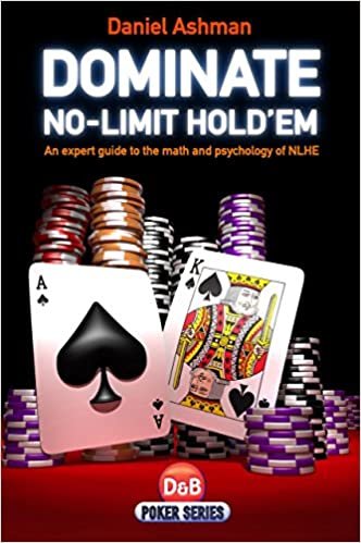 okumak Dominate No-limit Hold&#39;em : A Guide to the Math and Psychology of NLHE