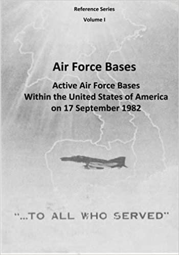 okumak Air Force Bases: Active Air Force Bases Within the United States of America on 17 September 1982: Volume 1 (Reference Series)