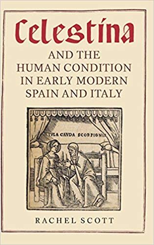 okumak Celestina and the Human Condition in Early Modern Spain and Italy : v. 372