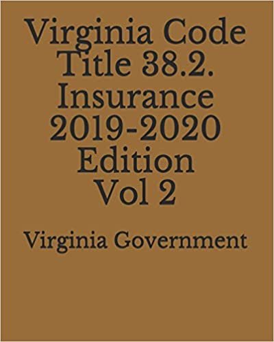 Virginia Code Title 38.2. Insurance 2019-2020 Edition Vol 2