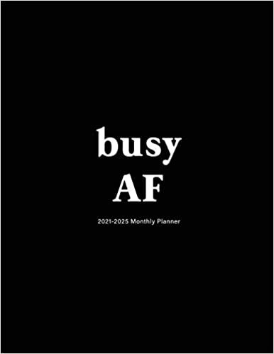 okumak Busy AF: 2021-2025 Monthly Planner: Large Five Year Planner with Black Cover