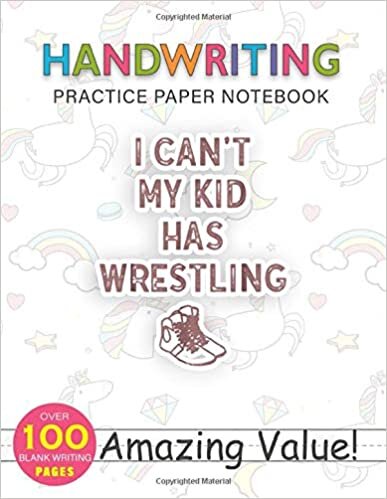 okumak Notebook Handwriting Practice Paper for Kids I Can t My Kid Has Wrestling Mom and Dad Gift: Hourly, Journal, 8.5x11 inch, Gym, Weekly, PocketPlanner, 114 Pages, Daily Journal