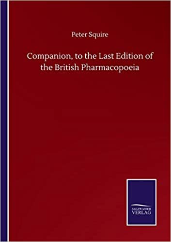 okumak Companion, to the Last Edition of the British Pharmacopoeia