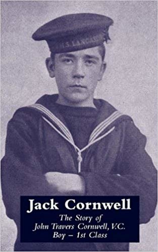 okumak Jack Cornwell The Story of John Travers Cornwell, V.C. Boy - 1st Class