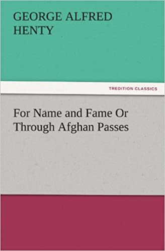 okumak For Name and Fame Or Through Afghan Passes (TREDITION CLASSICS)