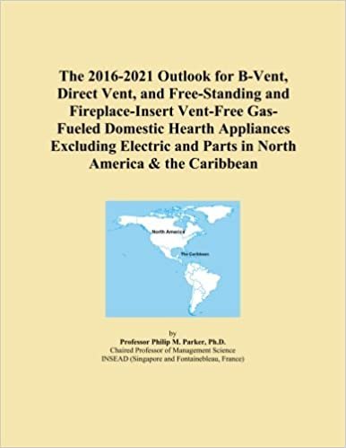 okumak The 2016-2021 Outlook for B-Vent, Direct Vent, and Free-Standing and Fireplace-Insert Vent-Free Gas-Fueled Domestic Hearth Appliances Excluding Electric and Parts in North America &amp; the Caribbean