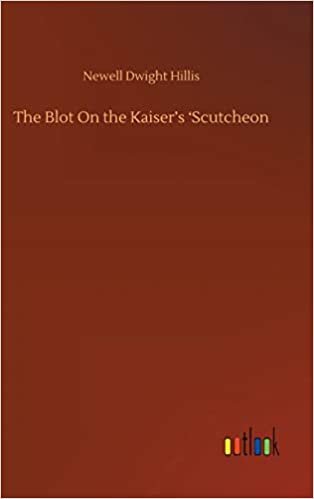 okumak The Blot On the Kaiser&#39;s &#39;Scutcheon