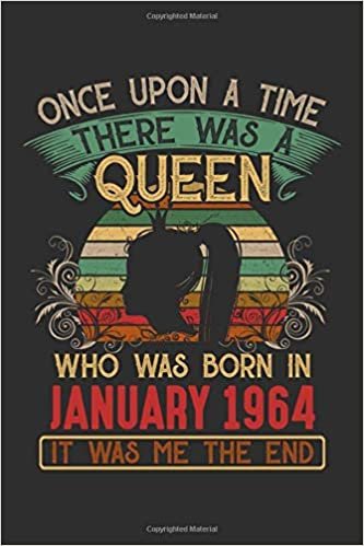 okumak Once Upon A Time There Was A Queen Who Was Born In January 1964 It Was Me The End: Composition Notebook/Journal 6 x 9 With Notes and To Do List Pages, Perfect For Diary, Doodling, Happy Birthday Gift