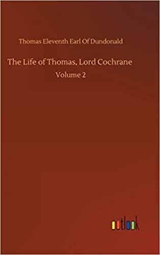okumak The Life of Thomas, Lord Cochrane: Volume 2