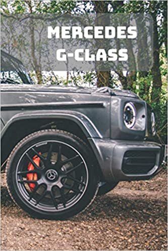 okumak MERCEDES G-CLASS: A Motivational Notebook Series for Car Fanatics: Blank journal makes a perfect gift for hardworking friend or family members ... 110 Pages, Blank, 6 x 9) (Cars Notebooks)