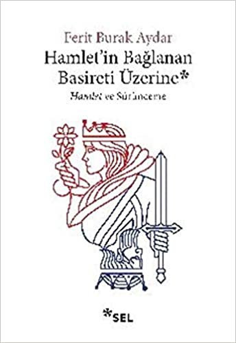 okumak Hamlet&#39;in Bağlanan Basireti Üzerine: Hamlet ve Sürünmece