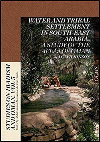 okumak Water &amp; Tribal Settlement in South-East Arabia : A Study of the Aflaj of Oman