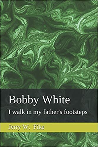 okumak Bobby White: I walk in my father&#39;s steps