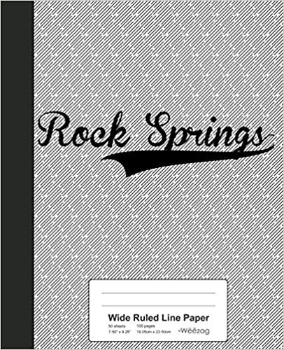 okumak Wide Ruled Line Paper: ROCK SPRINGS Notebook (Weezag Wide Ruled Line Paper Notebook)