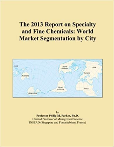 okumak The 2013 Report on Specialty and Fine Chemicals: World Market Segmentation by City