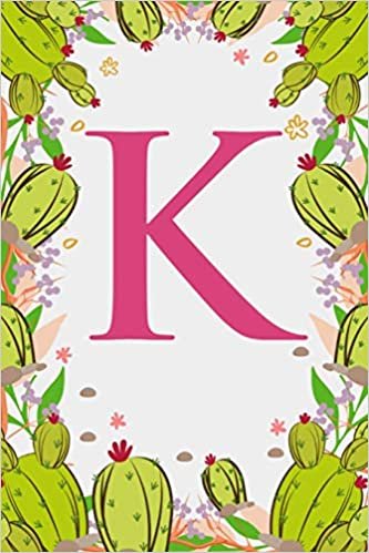 okumak K: Letter K Monogram Initials Green Floral Cactus Notebook &amp; Journal