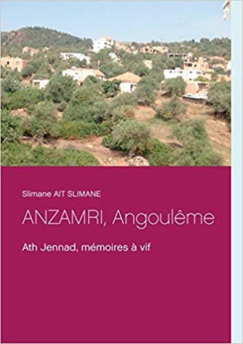 okumak ANZAMRI, Angoulême: Ath Jennad, mémoires à vif (BOOKS ON DEMAND)