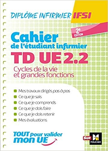 okumak Cahier de T.D. de l&#39;étudiant infirmier - UE 2.2 - Cycle de la vie - DEI (Cahiers - Diplôme d&#39;Etat Infirmier)