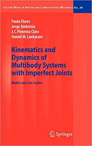 okumak Kinematics and Dynamics of Multibody Systems with Imperfect Joints : Models and Case Studies : 34