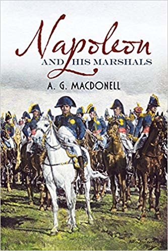 okumak Napoleon and His Marshals (Fonthill Complete A.G. Macdonell)