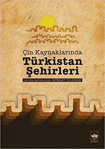 okumak Türkistan Şehirleri: Çin Kaynaklarında