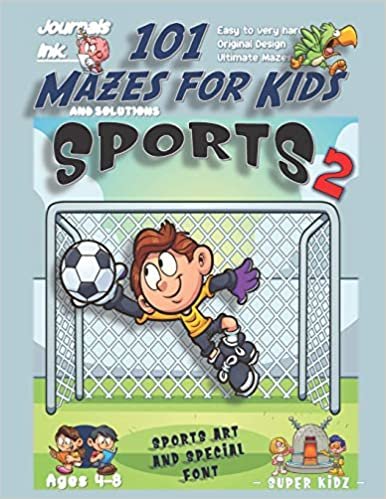 101 Mazes For Kids 2: SUPER KIDZ Book. Children -Ages 4-8 (US Edition). Cartoon Sports Football Keeper w custom art interior. 101 Puzzles with ... time! (Superkidz - Sports 101 Mazes for Kids)