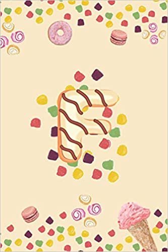 okumak F: Monogram Initial F Notebook Pretty Sweet Doughnut Snack &amp; Candy Blank Lined Paper Journal Gift for Girls and Boys