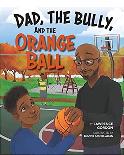 okumak Dad, the Bully, and the Orange Ball