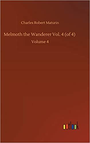 okumak Melmoth the Wanderer Vol. 4 (of 4): Volume 4