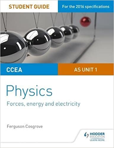 okumak CCEA AS Unit 1 Physics Student Guide: Forces, energy and electricity (Ccea a Level Physics Student G)
