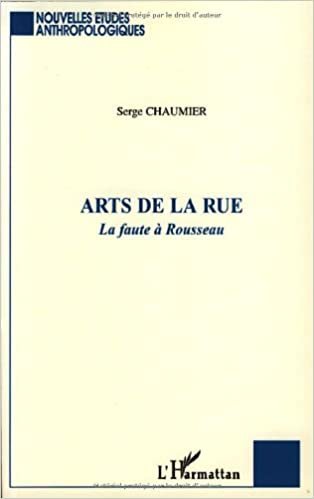 okumak Arts de la rue: La faute à Rousseau (Nouvelles Etudes Anthropologiques)