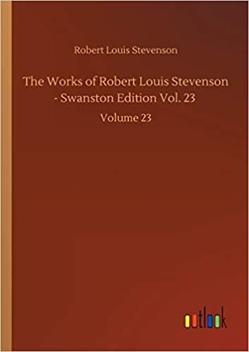 okumak The Works of Robert Louis Stevenson - Swanston Edition Vol. 23: Volume 23