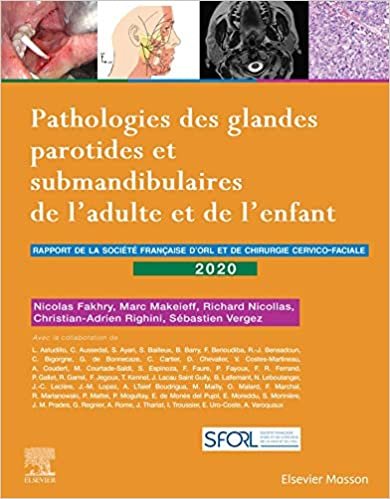 okumak Pathologies des glandes parotides et submandibulaires de l&#39;adulte et de l&#39;enfant: Rapport SFORL 2020