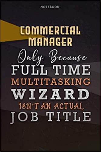 okumak Lined Notebook Journal Commercial Manager Only Because Full Time Multitasking Wizard Isn&#39;t An Actual Job Title Working Cover: Goals, Personalized, ... 110 Pages, 6x9 inch, Paycheck Budget, A Blank