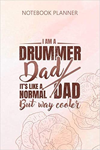 okumak Notebook Planner I m A Drummer Dad Like Normal Dad But Way Cooler: 6x9 inch, Financial, Journal, Stylish Paperback, Do It All, Pretty, Life, 114 Pages