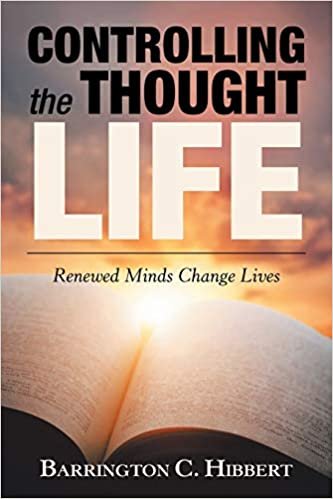 okumak Controlling the Thought Life: Renewed Minds Change Lives