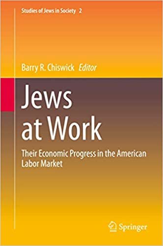 okumak Jews at Work: Their Economic Progress in the American Labor Market (Studies of Jews in Society (2), Band 2)