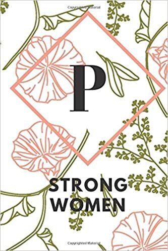 okumak P (STRONG WOMEN): Monogram Initial &quot;P&quot; Notebook for Women and Girls, green and creamy color.