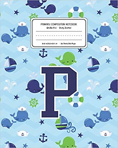 okumak Primary Composition Notebook Grades K-2 Story Journal P: Whale Animal Pattern Primary Composition Book Letter P Personalized Lined Draw and Write ... Boys Exercise Book for Kids Back to School Pr
