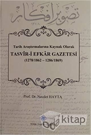 okumak Tasvir-i Efkar Gazetesi: Tarih Araştırmalarına Kaynak Olarak