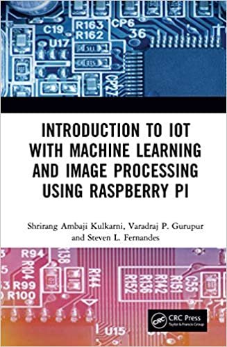 okumak Introduction to Iot With Machine Learning and Image Processing Using Raspberry Pi
