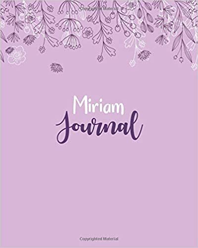 okumak Miriam Journal: 100 Lined Sheet 8x10 inches for Write, Record, Lecture, Memo, Diary, Sketching and Initial name on Matte Flower Cover , Miriam Journal