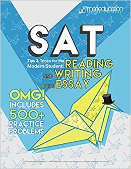 SAT® READING and WRITING plus ESSAY: Tips & Tricks for the Modern Student