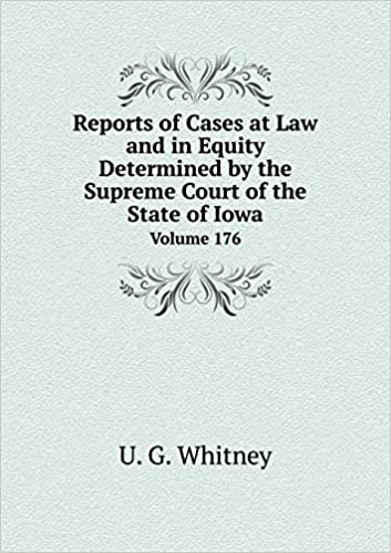 okumak Reports of Cases at Law and in Equity Determined by the Supreme Court of the State of Iowa Volume 176